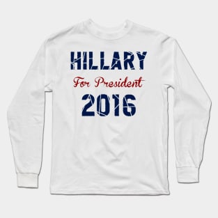 Hillary Clinton 2016 Long Sleeve T-Shirt